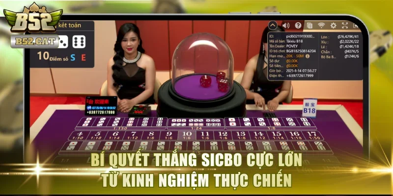 Bí quyết thắng sicbo cực lớn từ kinh nghiệm thực chiến