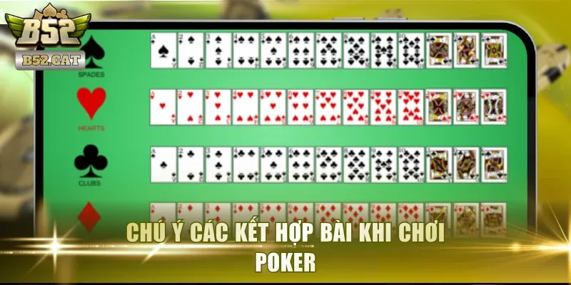 Chú ý các kết hợp bài khi chơi Poker