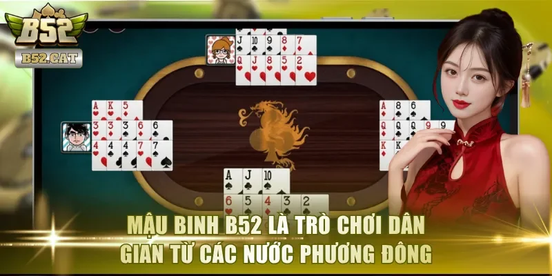 Mậu Binh B52 là trò chơi dân gian từ các nước phương Đông