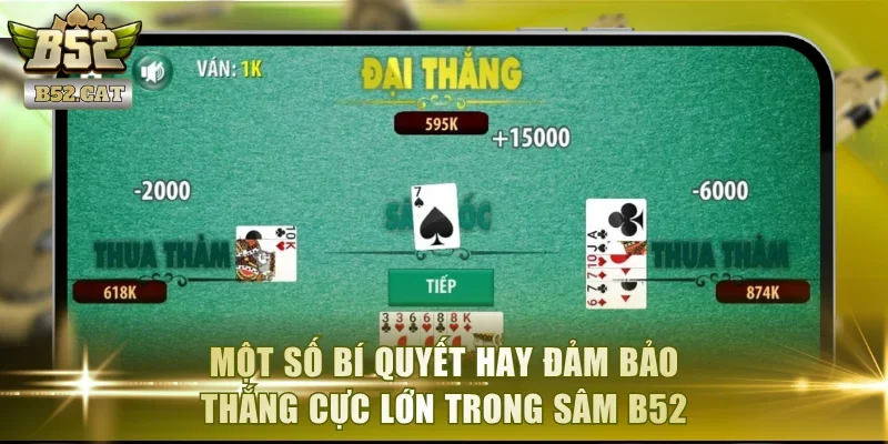 Một số bí quyết hay đảm bảo thắng cực lớn trong sâm B52