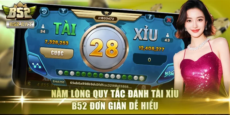 Nằm lòng quy tắc đánh Tài Xỉu B52 đơn giản dễ hiểu