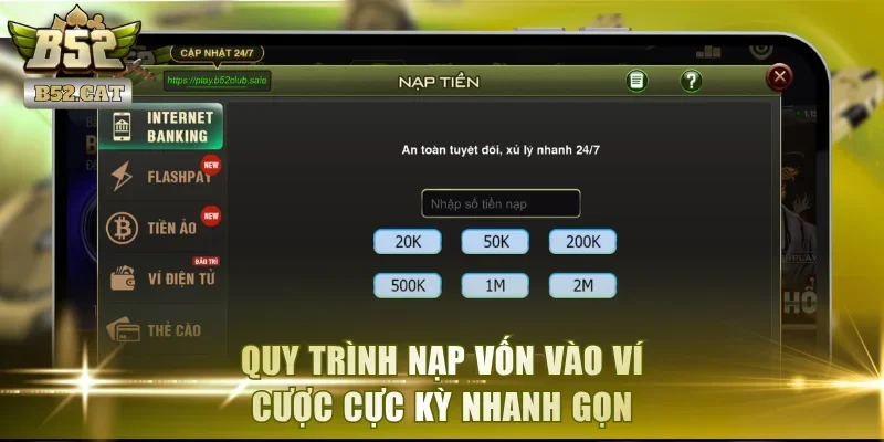 Quy trình nạp vốn vào ví cược cực kỳ nhanh gọn