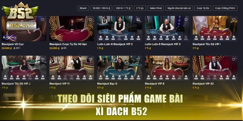Theo dõi siêu phẩm game bài Xì Dách B52